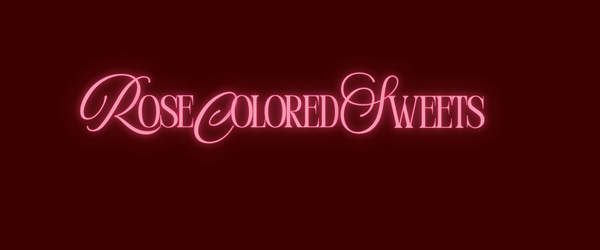 Rose Colored Sweets